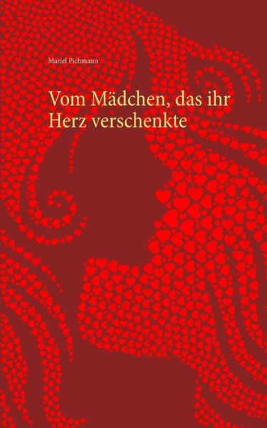 Cover for Mariel Pichmann · Vom Madchen, das ihr Herz verschenkte (Paperback Book) (2019)