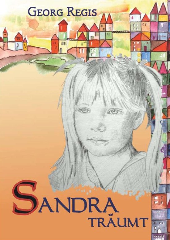 Cover for Regis · Sandra träumt (Buch) (2018)