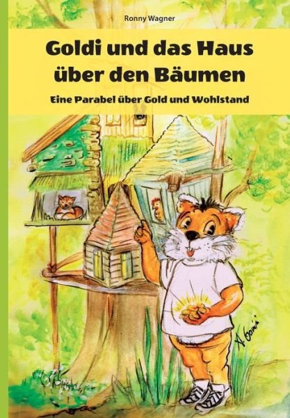 Cover for Wagner · Goldi und das Haus über den Bäum (Bog) (2019)