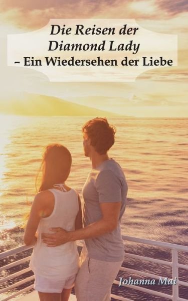 Cover for Mai · Die Reisen der Diamond Lady - Ein W (Buch) (2020)