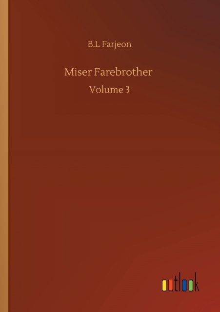 Cover for B L Farjeon · Miser Farebrother: Volume 3 (Taschenbuch) (2020)