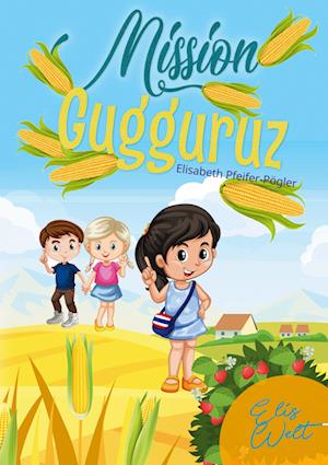 Cover for Elisabeth Pfeifer-Pögler · Mission Gugguruz (Hardcover Book) (2021)