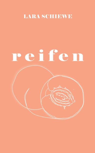 Cover for Lara Schiewe · Reifen (Paperback Book) (2021)