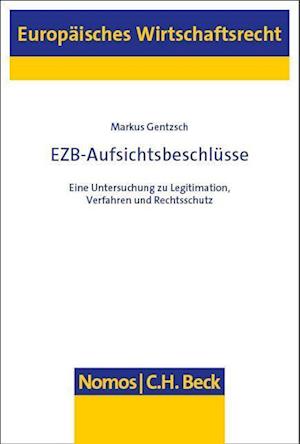 Ezb-Aufsichtsbeschlüsse - Markus Gentzsch - Books - Nomos Verlagsgesellschaft - 9783756011377 - August 29, 2023