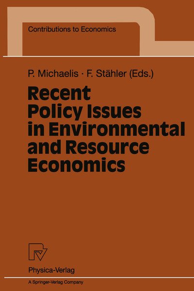 Cover for Frank St Ahler · Recent Policy Issues in Environmental and Resource Economics - Contributions to Economics (Paperback Bog) [Softcover reprint of the original 1st ed. 1998 edition] (1998)