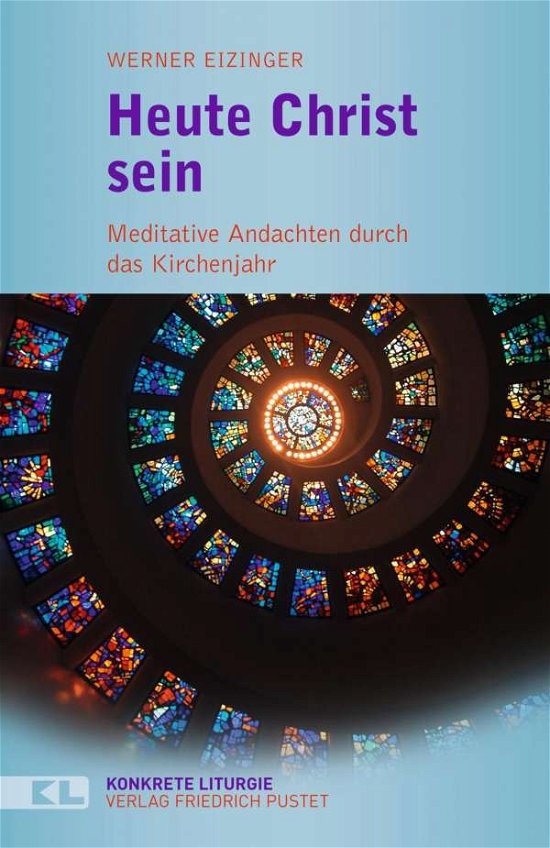 Cover for Eizinger · Heute Christ sein (Buch)