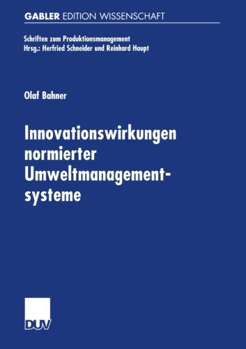 Cover for Olaf Bahner · Innovationswirkungen Normierter Umweltmanagementsysteme: Eine OEkonomische Analyse Von Emas-I, Emas-II Und ISO 14001 - Schriften Zum Produktionsmanagement (Paperback Book) [2001 edition] (2001)