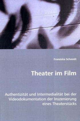Theater im Film - F. Schmidt - Livros -  - 9783836483377 - 