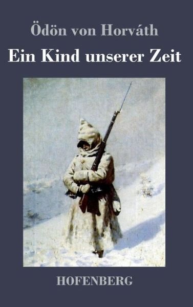 Cover for Odon Von Horvath · Ein Kind Unserer Zeit (Innbunden bok) (2015)