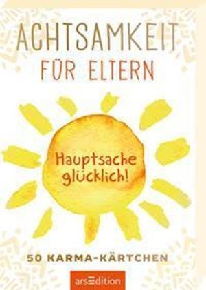 Cover for Ars Edition GmbH · Hauptsache glücklich! Achtsamkeit für Eltern (Paperback Book) (2021)