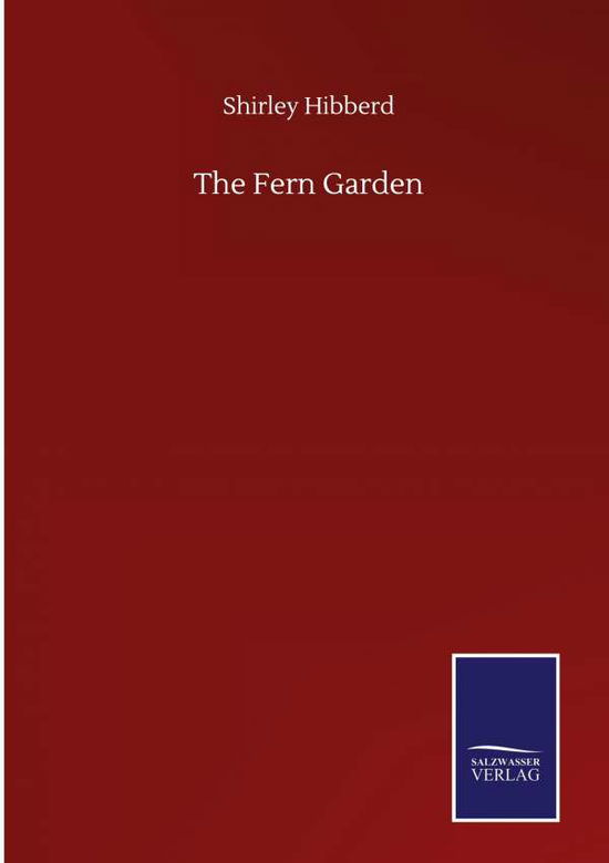 Cover for Shirley Hibberd · The Fern Garden (Hardcover Book) (2020)