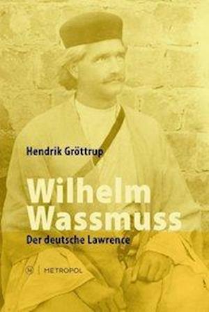 Cover for Hendrik Gröttrup · Wilhelm Wassmuss (Hardcover Book) (2013)