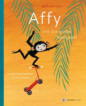 Affy und die große Neuigkeit - Mies van Hout - Books - aracari - 9783907114377 - August 14, 2024