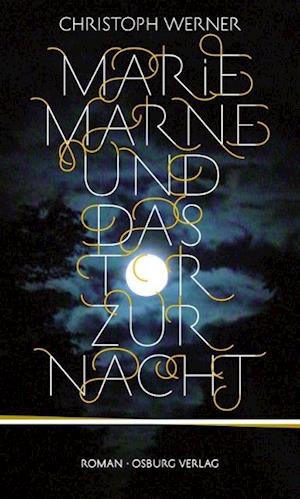 Cover for Christoph Werner · Marie Marne Und Das Tor Zur Nacht (Book)