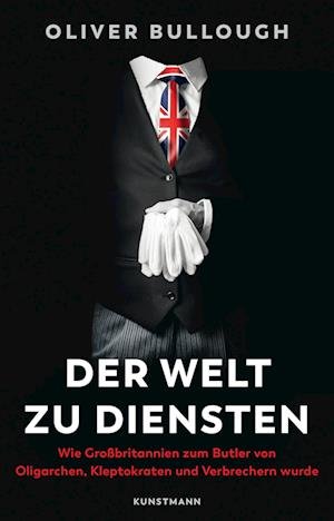 Cover for Oliver Bullough · Der Welt zu Diensten (Book) (2023)