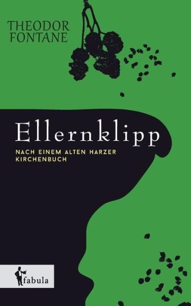 Cover for Theodor Fontane · Ellernklipp: Nach Einem Harzer Kirchenbuch (Taschenbuch) [German edition] (2021)