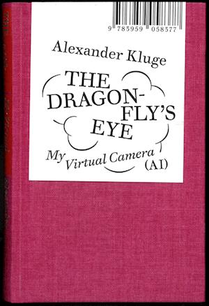 Cover for Alexander Kluge · Alexander Kluge: The Dragonfly’s Eye (Book) (2024)