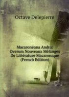 Cover for Octave Delepierre · Macaroneana Andra, Overum Nouveaux Melanges De Litterature Macaronique (Paperback Bog) [French edition] (2011)