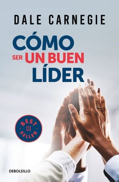 Cover for Dale Carnegie · Cómo Ser un Buen líder / the Leader in You (Bog) (2021)