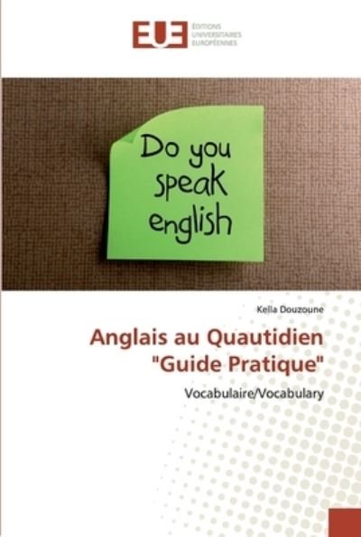 Anglais au Quautidien "Guide P - Douzoune - Böcker -  - 9786138472377 - 25 mars 2019