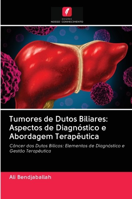 Cover for Ali Bendjaballah · Tumores de Dutos Biliares (Taschenbuch) (2020)