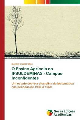 Cover for Silva · O Ensino Agrícola no IFSULDEMINAS (Book) (2017)