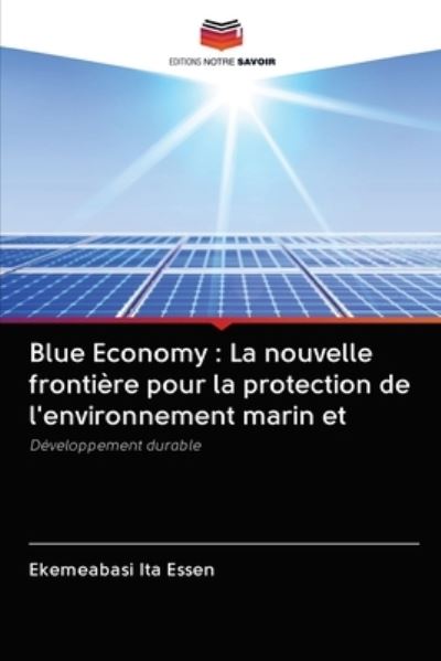 Blue Economy : La nouvelle fronti - Essen - Books -  - 9786203080377 - December 5, 2020