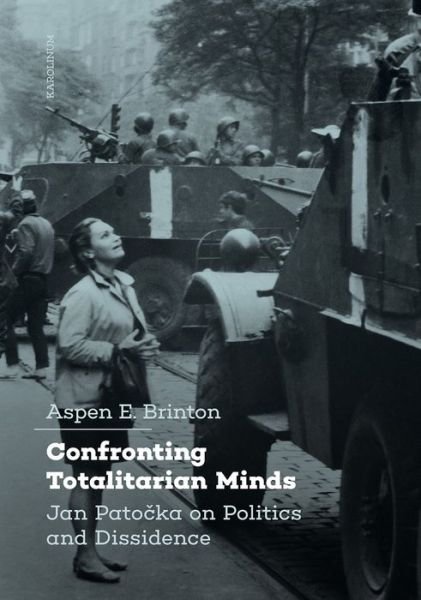 Cover for Aspen Brinton · Confronting Totalitarian Minds: Jan Patocka on Politics and Dissidence (Paperback Book) (2021)