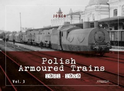 Cover for Adam Jonca · Polish Armoured Trains 1921-1939 Vol. 3 (Paperback Book) (2024)