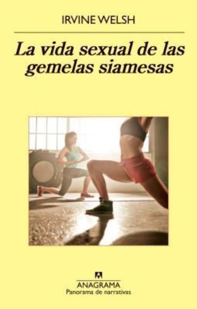 Cover for Irvine Welsh · Vida Sexual De Las Gemelas Siamesas, La (Pocketbok) (2015)