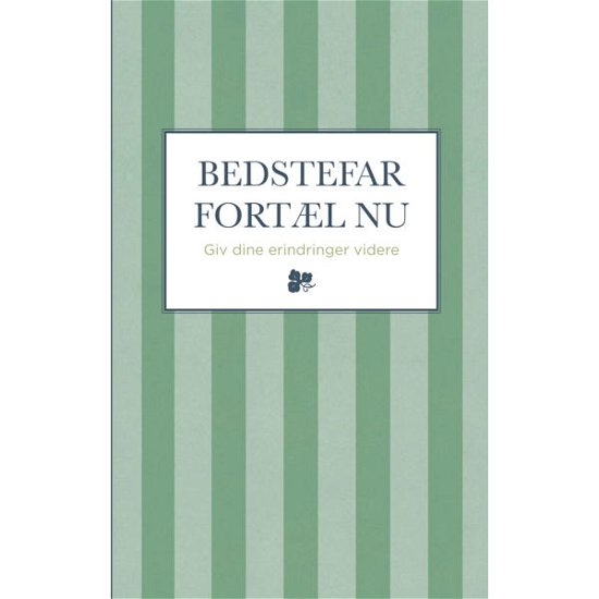 Bedstefar fortæl nu - stribet - Vliet - Livres - G. E. C. Gads Forlag - 9788712050377 - 3 novembre 2014