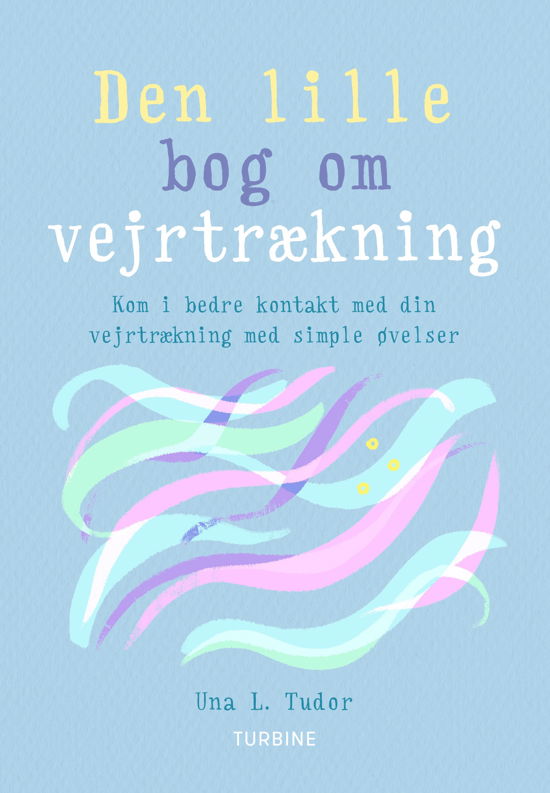 Den lille bog om vejrtrækning - Una L. Tudor - Böcker - Turbine - 9788740655377 - 19 september 2019