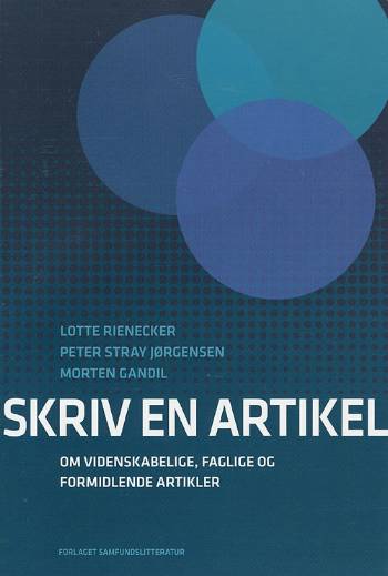 Skriv en artikel - Lotte Rienecker¤Peter Stray Jørgensen¤Morten Gandil - Books - Samfundslitteratur - 9788759312377 - March 13, 2008