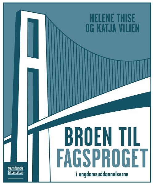 Cover for Helene Thise og Katja Vilien · Broen til fagsproget i ungdomsuddannelserne (Hæftet bog) [1. udgave] (2023)