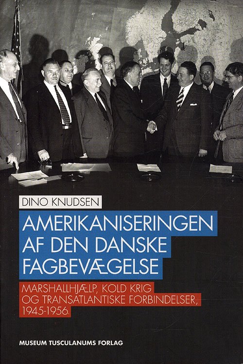 Cover for Dino Knudsen · Amerikaniseringen af den danske fagbevægelse (Sewn Spine Book) [1. Painos] (2012)