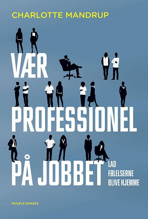 Cover for Charlotte Mandrup · Vær professionel på jobbet (Taschenbuch) [1. Ausgabe] (2016)
