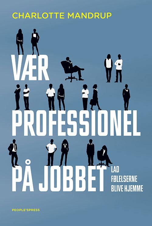 Cover for Charlotte Mandrup · Vær professionel på jobbet (Sewn Spine Book) [1st edition] (2016)