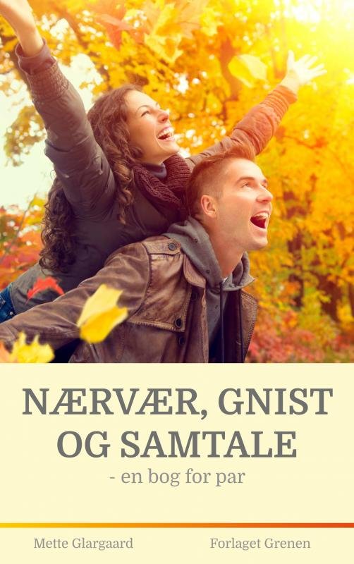 Cover for Mette Glargaard · Nærvær gnist og samtale - en bog for par (Paperback Book) (2023)