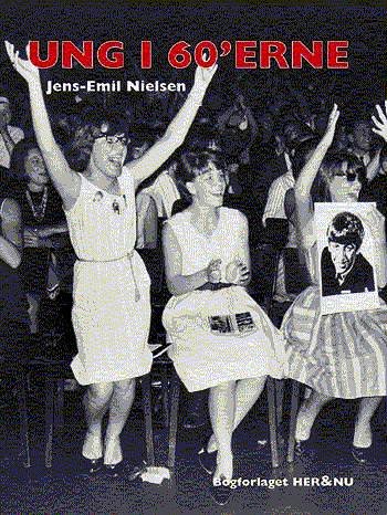 Cover for Jens-Emil Nielsen · Ungdoms-krøniken, bind 2: Ung i 60´erne (Gebundesens Buch) [1. Ausgabe] [Indbundet] (2003)