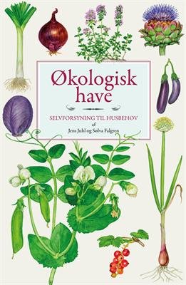 Cover for Jens Juhl og Sølva Falgren · Økologisk have (Bound Book) [1e uitgave] [Indbundet] (2011)