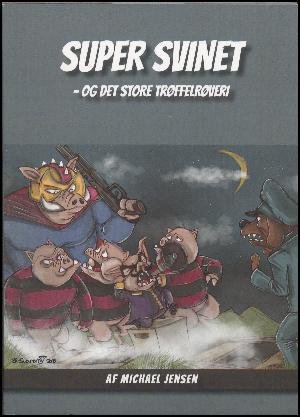 Cover for Michael Jensen · Super Svinet - og det store trøffelrøveri (Book) (2016)