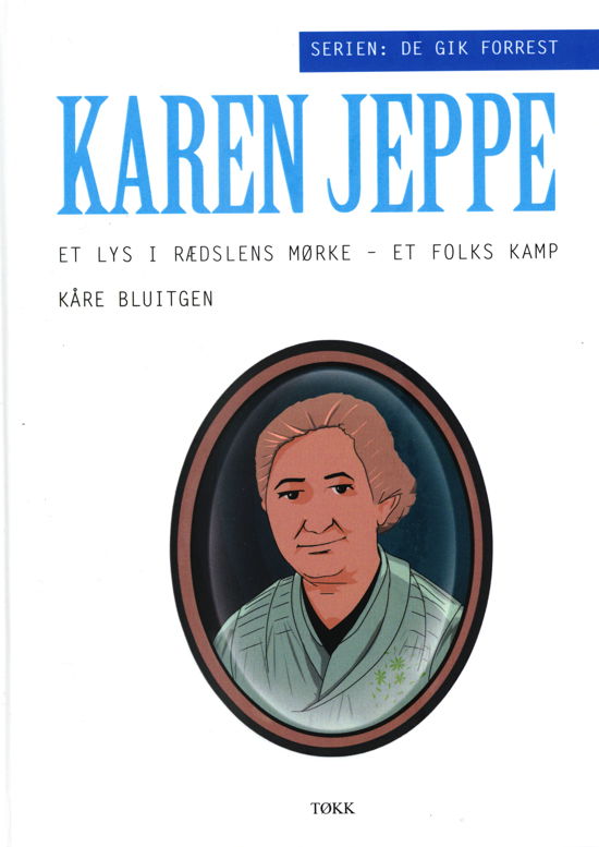 Kåre Bluitgen · De gik forrest: Karen Jeppe (Hardcover Book) [1er édition] (2017)