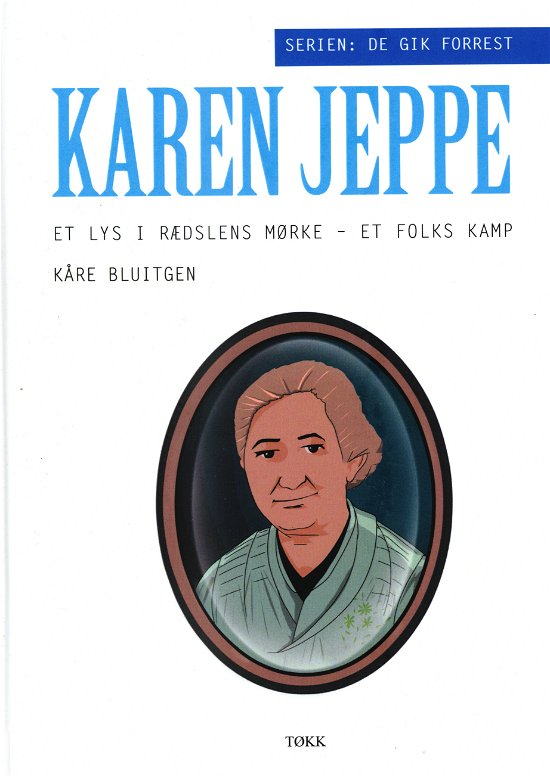 Cover for Kåre Bluitgen · De gik forrest: Karen Jeppe (Hardcover Book) [1th edição] (2017)