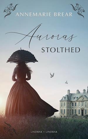 Cover for AnneMarie Brear · Auroras stolthed (Taschenbuch) [1. Ausgabe] (2024)