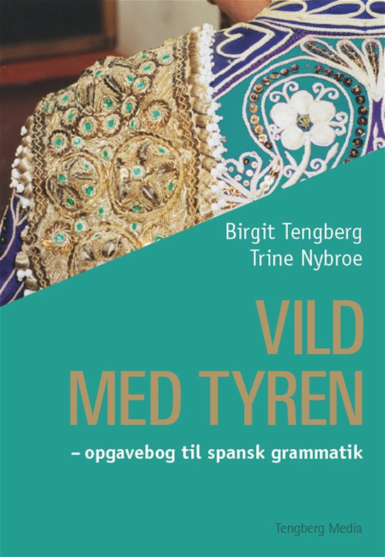 Cover for Trine Nybroe Birgit Tengberg · Vild med tyren (Sewn Spine Book) [1st edition] (2015)