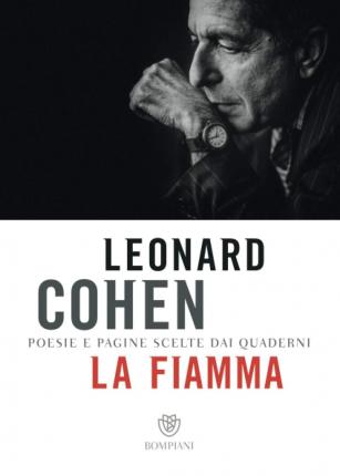 Cover for Leonard Cohen · La Fiamma. Poesie E Pagine Scelte Dai Quaderni (Buch)