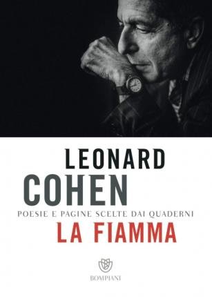 Cover for Leonard Cohen · La Fiamma. Poesie E Pagine Scelte Dai Quaderni (Bok)