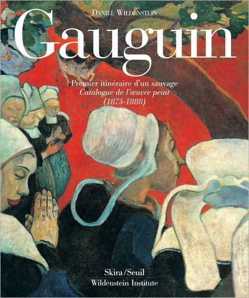 Cover for Daniel Wildenstein · Gauguin : A Savage in the Making: Catalogue Raisonne of the Paintings (1873-1888) (Hardcover Book) [Slp edition] (2002)