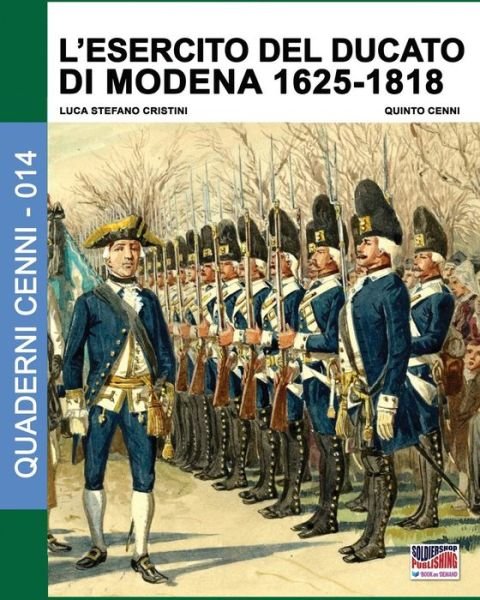 Cover for Luca Stefano Cristini · L'esercito del Ducato di Modena 1625-1818 (Paperback Book) (2017)