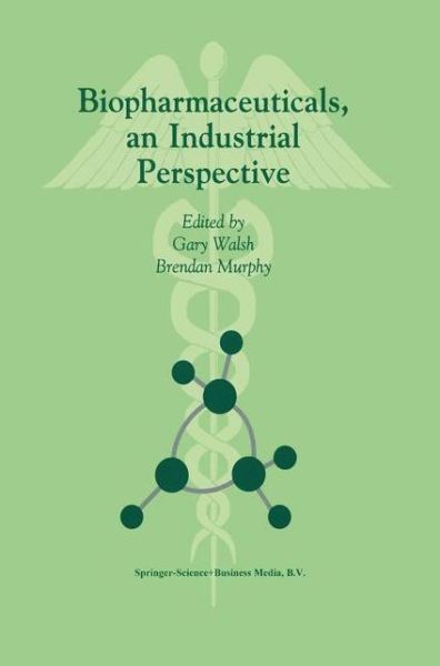 Cover for G Walsh · Biopharmaceuticals, an Industrial Perspective (Paperback Book) [Softcover reprint of hardcover 1st ed. 1999 edition] (2010)